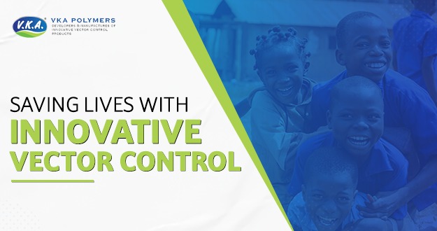 Innovative Vector Control: How V.K.A. Polymers’ Products are Saving Lives